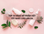 Top 10 hãng mỹ phẩm Việt tốt nhất cho làn da