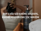 Top 5 dầu gội không Sulfate, không Silicon cho tóc nhuộm bền màu